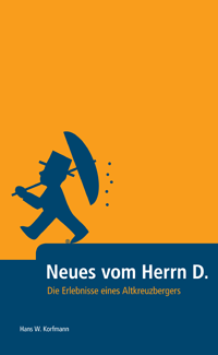 Neues vom Herrn D. | Die Erlebnisse eines Altkreuzbergers | Hans W. Korfmann | Buchcover | ISBN 978-3-9814733-1-5